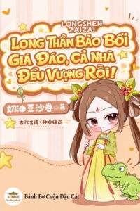 Long Thần Bảo Bối Giá Đáo, Cả Nhà Đều Vượng Rồi